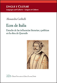 Echoes of Italy. Studies on the Literary and Political Influences in the Work of Quevedo - ISBN 978-88-5513-178-0 _ Book series: ISSN 2234-9235 Lingue e Culture - https://doi.org/10.7359/1780-2025-ceribelli-quevedo - Published by LED Edizioni Universitarie di Lettere Economia Diritto - Milano, Italy - www.lededizioni.com